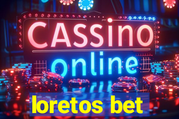 loretos bet